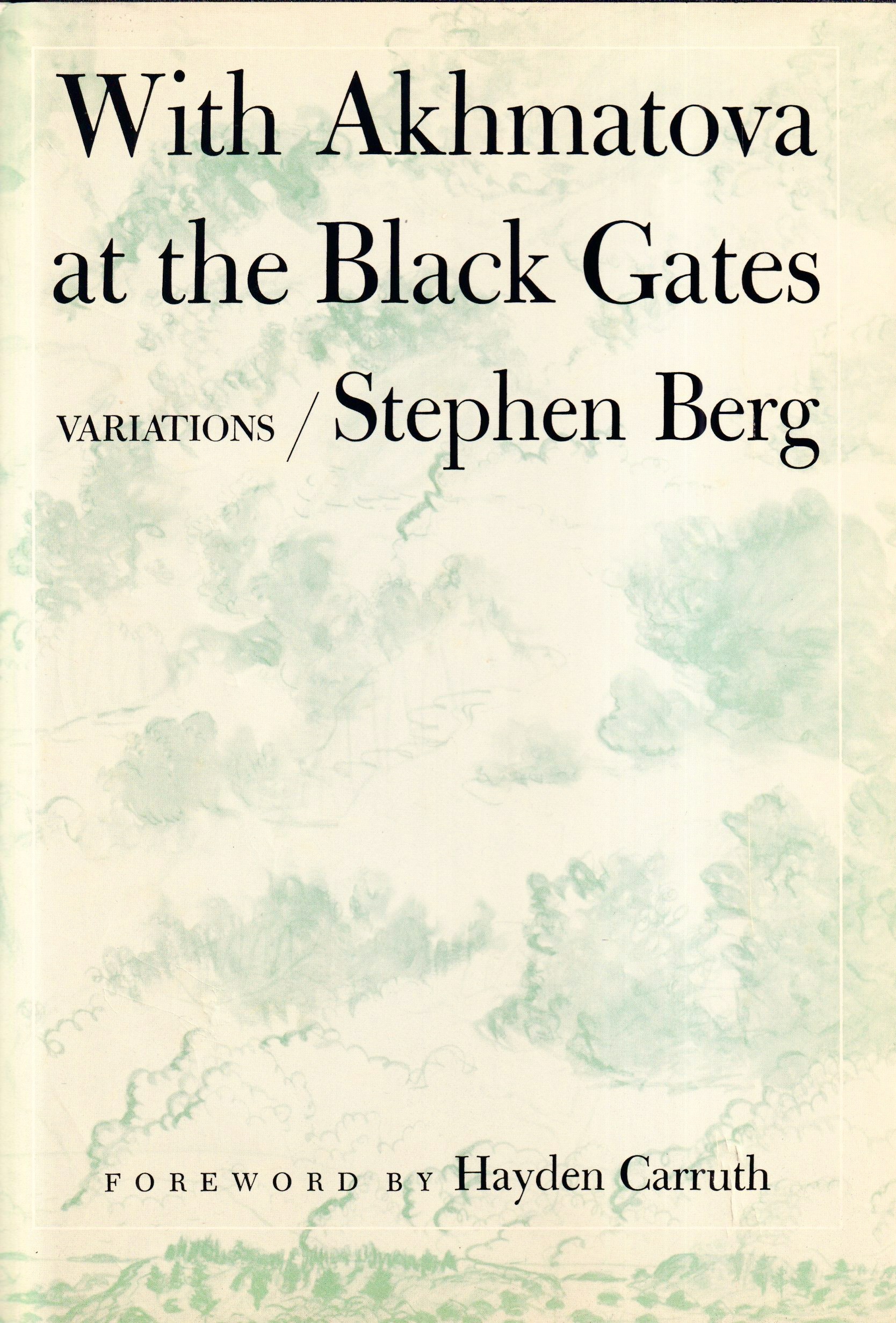 With Akhmatova at the Black Gates With Akhmatova at the Black Gates