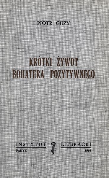 A Short Life of a Positive Hero Krótki Żywot Bohatera Pozytywnego