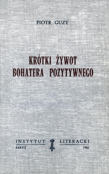A Short Life of a Positive Hero Krótki Żywot Bohatera Pozytywnego