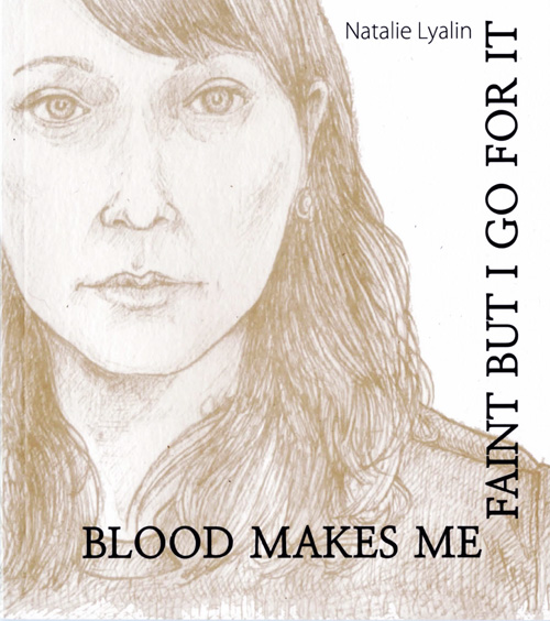 Blood Makes Me Faint but I Go for It Blood Makes Me Faint but I Go for It