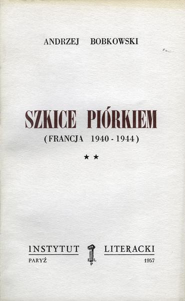 Pen Sketches (France 1940-1944). Vol. II Szkice Piórkiem (Francja 1940-1944). T. II