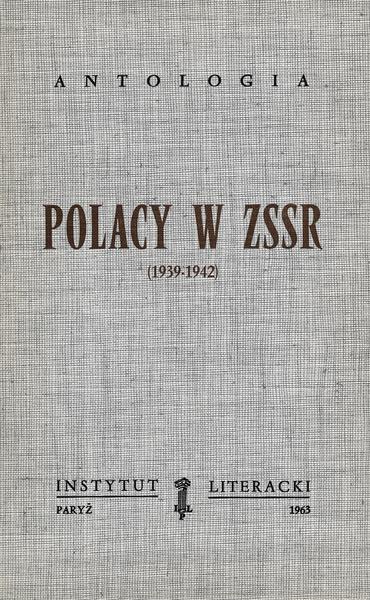 Poles in the USSR (1939-42): An Anthology Polacy w ZSSR (1939-1942). Antologia