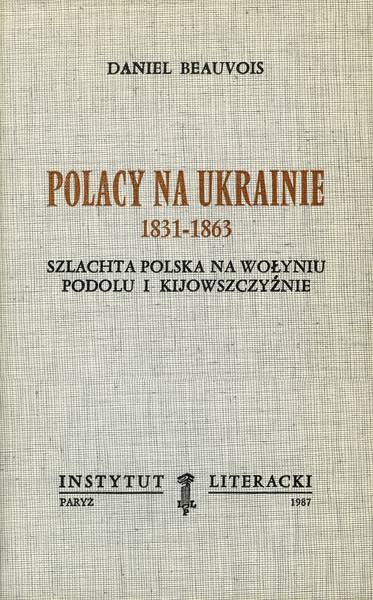 Poles In Ukraine, 1831-1863 Polacy Na Ukrainie, 1831–1863