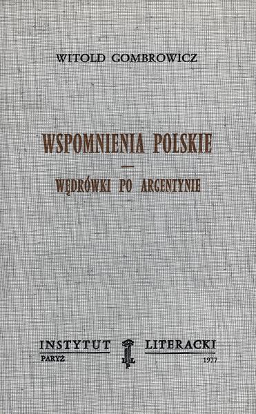 Polish Memories. - Wanderings in Argentina Wspomnienia Polskie. – Wędrówki Po Argentynie