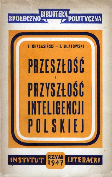 The Past and Future of the Polish Intelligence Przeszłość I Przyszłość Inteligencji Polskiej