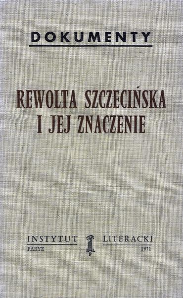 The Szczecin Revolt and Its Significance Rewolta Szczecińska i Jej Znaczenie