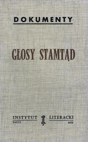 Voices From There. USSR and the PRL (From Opposition to Revolution) Głosy Stamtąd. ZSSR i PRL (Od Opozycji Do Rewolucji)
